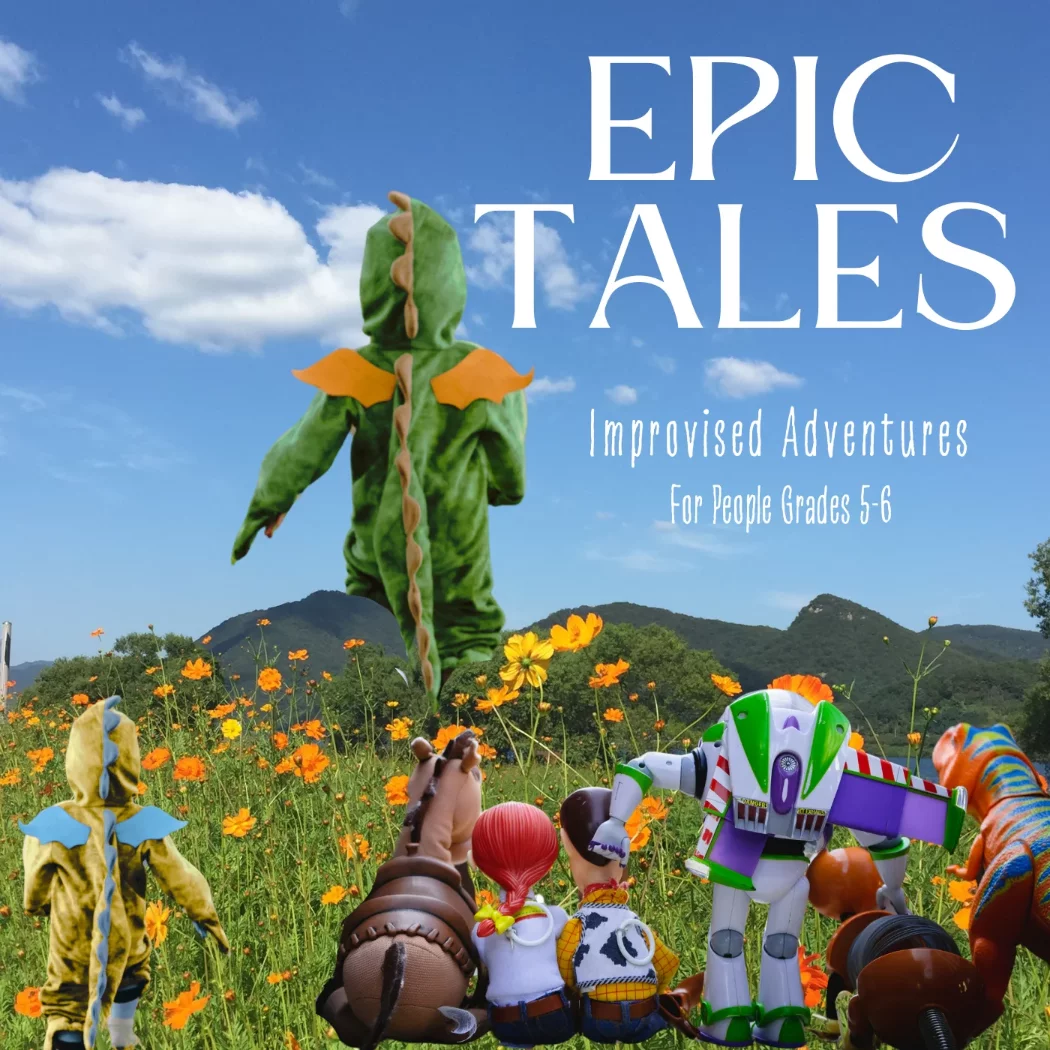 Epic Tales, Improvised Adventures, Grades 5-7